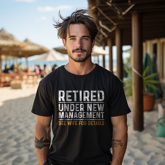 Retired Under New Management See Wife For Details Tシャツ