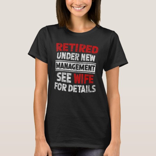 Retired Under New Management See Wife Men Dad Reti Tシャツ (正面)