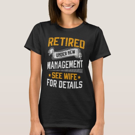 Retired Under New Management See Wife Men Dad Reti Tシャツ (正面)