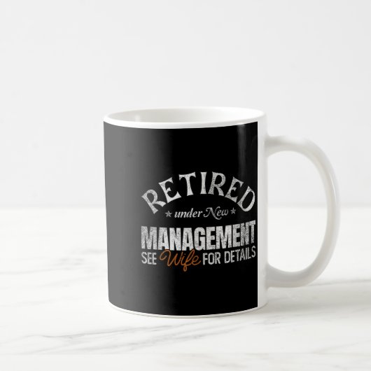 Retired Under New Management See Wife _ Retirement コーヒーマグカップ (右)