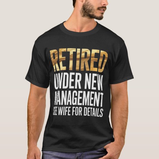 Retired Us Army Under New Management See Wife For Tシャツ (正面)