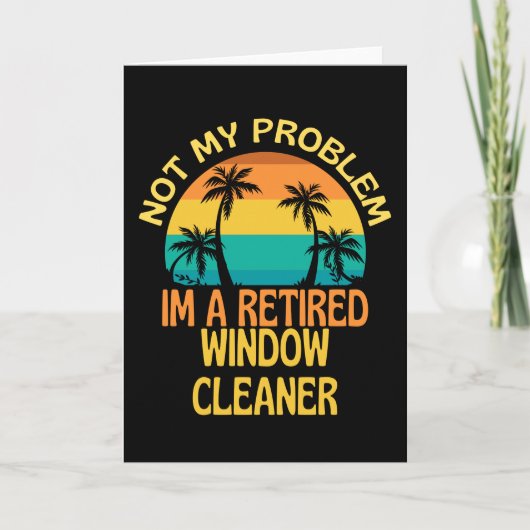 Retired Window Cleaner Not My Problem Anymore カード (正面)
