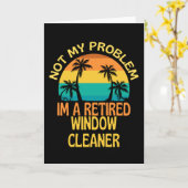 Retired Window Cleaner Not My Problem Anymore カード (黄色い花)