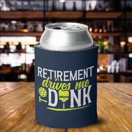 Retirement Drives me to Dink Funny Pickleball 缶クーラー