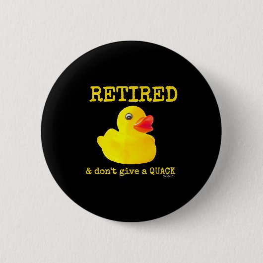Retirement Funny Retired I Don't Give A Quack Rubb 缶バッジ (正面)