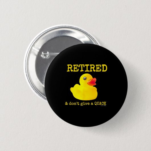 Retirement Funny Retired I Don't Give A Quack Rubb 缶バッジ (正面&裏面)