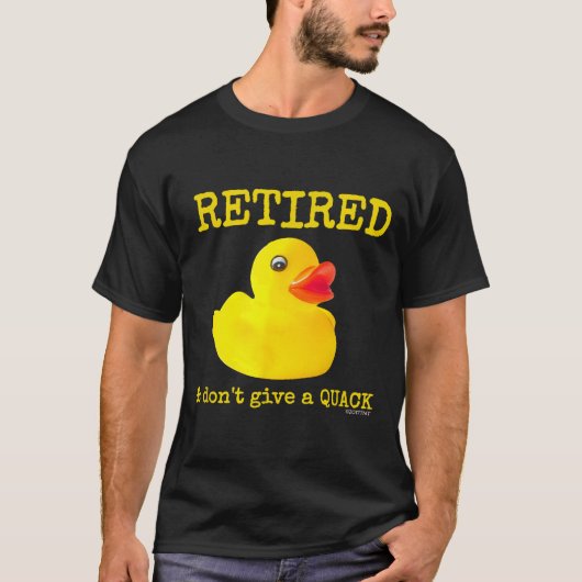 Retirement Funny Retired I Don't Give A Quack Rubb Tシャツ (正面)