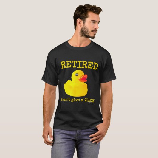 Retirement Funny Retired I Don't Give A Quack Rubb Tシャツ (正面フル)