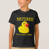Retirement Funny Retired I Don't Give A Quack Rubb Tシャツ (正面)