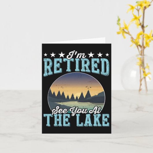 Retirement Gift I'm Retired See You At The Lake カード (黄色い花)