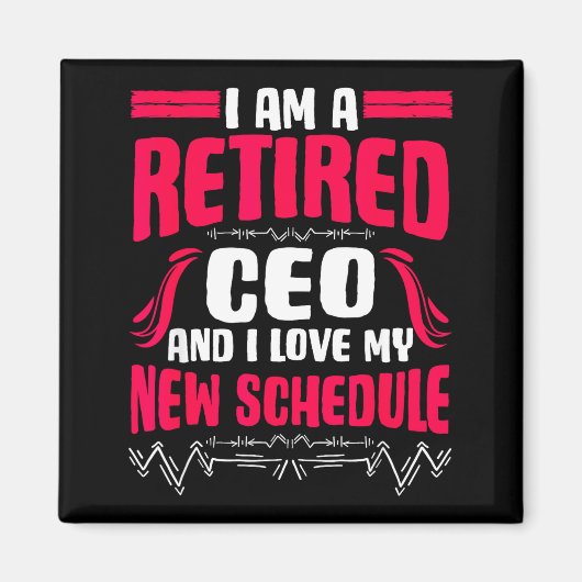 Retirement I'm A Retired Ceo  マグネット (正面)