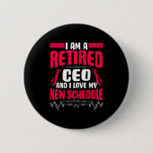 Retirement I'm A Retired Ceo 缶バッジ (正面)