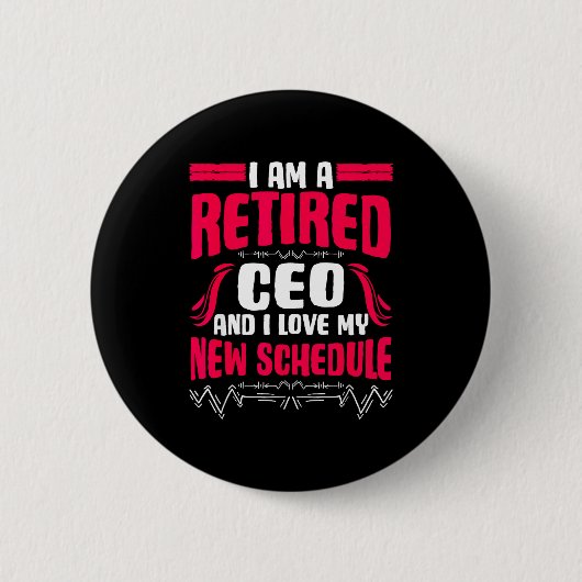 Retirement I'm A Retired Ceo  缶バッジ (正面)