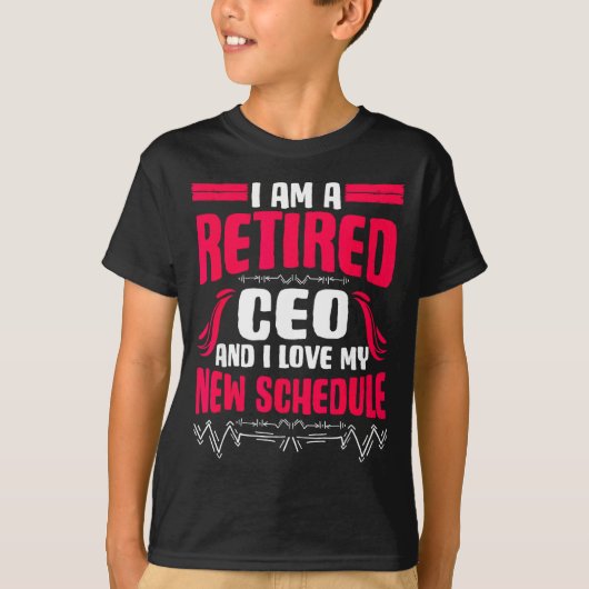 Retirement I'm A Retired Ceo  Tシャツ (正面)
