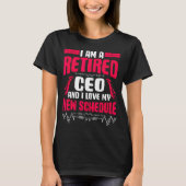 Retirement I'm A Retired Ceo  Tシャツ (正面)