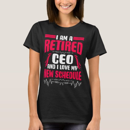 Retirement I'm A Retired Ceo  Tシャツ (正面)