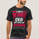 Retirement I'm A Retired Ceo Tシャツ (正面)
