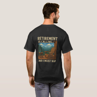 🏞️ Retirement is Calling... and I Must Nap Tシャツ