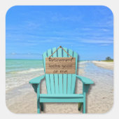 Retirement looks good on me! Sanibel Island Beach スクエアシール (正面)