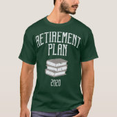 Retirement Plan 2020 Books Reading Retired Gift Tシャツ (正面)