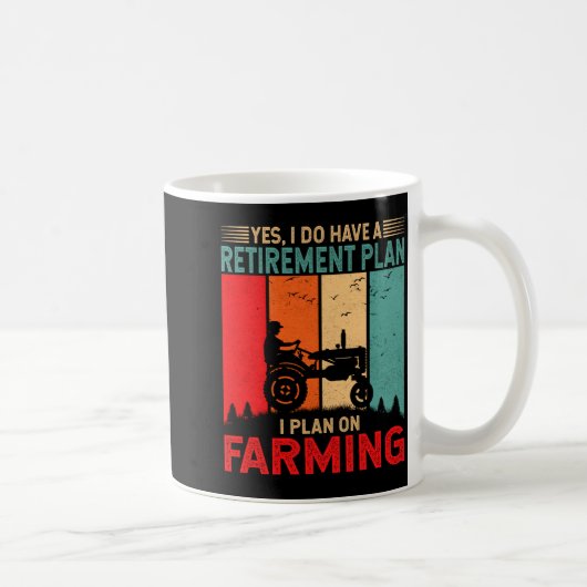 Retirement Plan I Plan On Farming Funny Farmer コーヒーマグカップ (右)