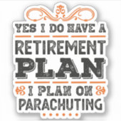 Retirement Plan Parachuting Gift Funny シール (正面)