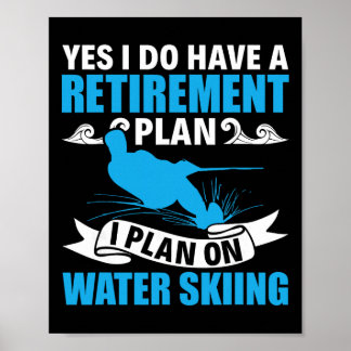 Retirement Plan Water Skier Water Ski Waterskiing  ポスター