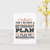 Retirement Plan Woodworking Gift Funny カード (黄色い花)