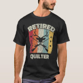 Retirement Retired Quilter Tシャツ (正面)