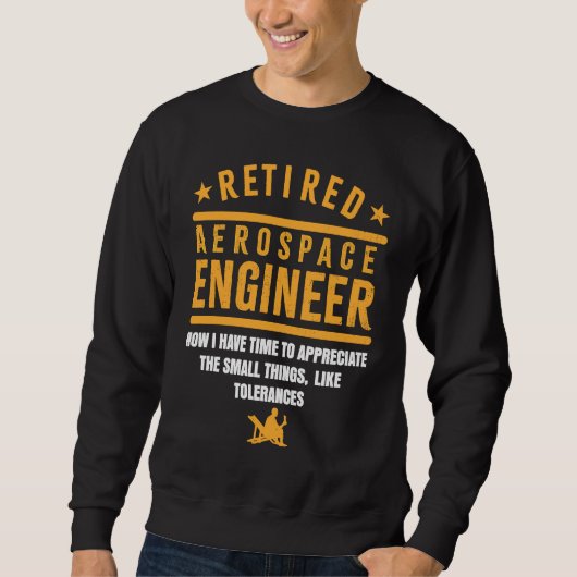 Retirement Retiree Engineering Retired Aerospace E スウェットシャツ (正面)