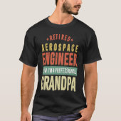 Retirement Retiree Engineering Retired Aerospace E Tシャツ (正面)