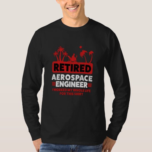 Retirement Retiree Engineering Retired Aerospace E Tシャツ (正面)