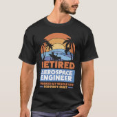 Retirement Retiree Engineering Retired Aerospace E Tシャツ (正面)