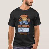 Retirement Retiree Engineering Retired Petroleum E Tシャツ (正面)