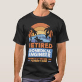 Retirement Retiree Retired Biomedical Engineer  1 Tシャツ (正面)