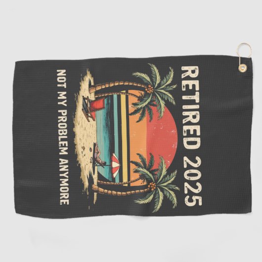 Retires 2025 Not My Problem Anymore ゴルフタオル (横)