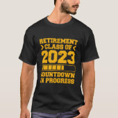 Retiret Class Of 2023 Countdown In Progress Tシャツ (正面)