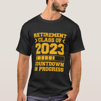 Retiret Class Of 2023 Countdown In Progress Tシャツ
