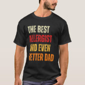 Retro Allergist And Even Better Dad  Father Tシャツ (正面)