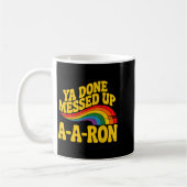 Retro Basic Ya Done Messed Up A A Ron Quote Funny  コーヒーマグカップ (左)