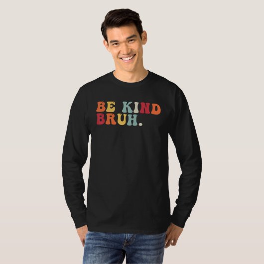 Retro Be Kind Bruh Meme Hippie Kindness Groovy Cut Tシャツ (正面フル)