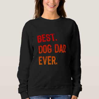 Retro Best Dog Dad Ever Cool  Daddy スウェットシャツ
