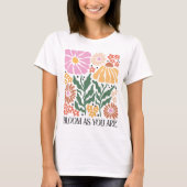 Retro Boho Floral Quote Bloom As You Are  Tシャツ (正面)