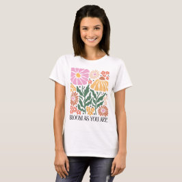 Retro Boho Floral Quote Bloom As You Are  Tシャツ