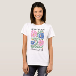 Retro Boho Floral Quote Slow Down And Soak it up  Tシャツ