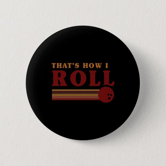 Retro Bowling Thats How I Roll T Shirt 缶バッジ (正面)