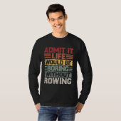 Retro Canoe Kayak Rowing Life Would Be Boring With Tシャツ (正面フル)