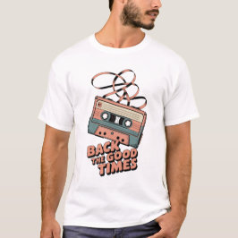 Retro Cassette Tape – “Back to the Good Times” Vin Tシャツ