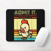 Retro chicken admit life would be boring without マウスパッド (マウス)