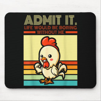 Retro chicken admit life would be boring without マウスパッド